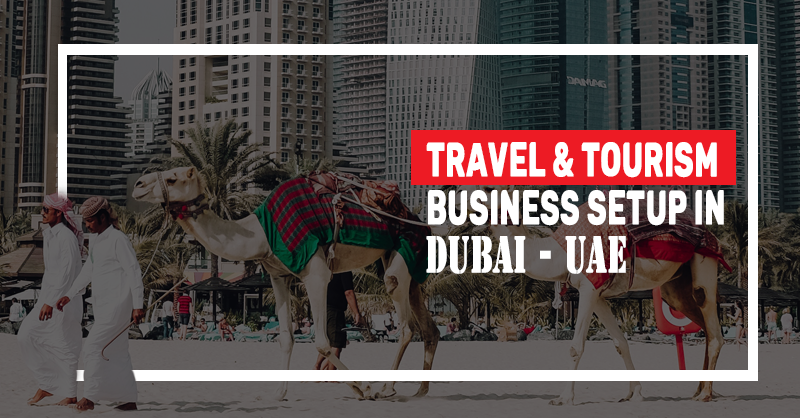 Travel & Tourism Business Setup in Dubai UAE