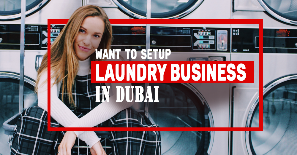 How to open a Laundry business in Dubai?
