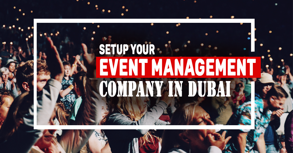 event management company setup in dubai UAE