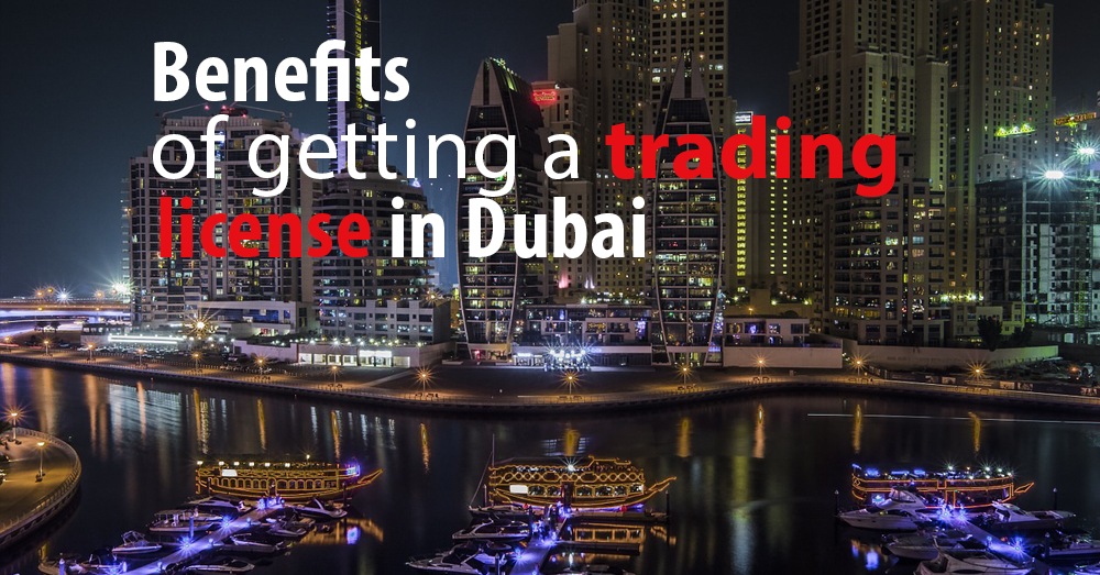 Benefits of getting a trading license in Dubai