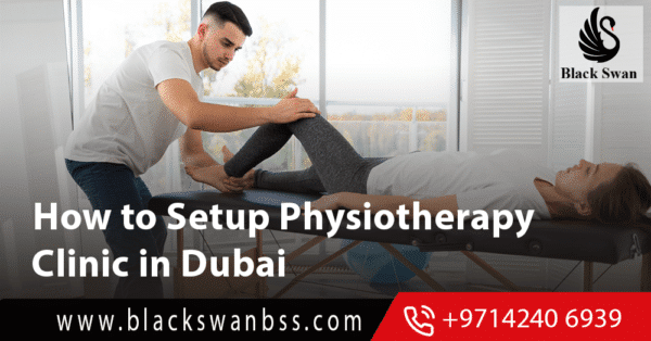 How to Setup a Physiotherapy Clinic in Dubai - UAE