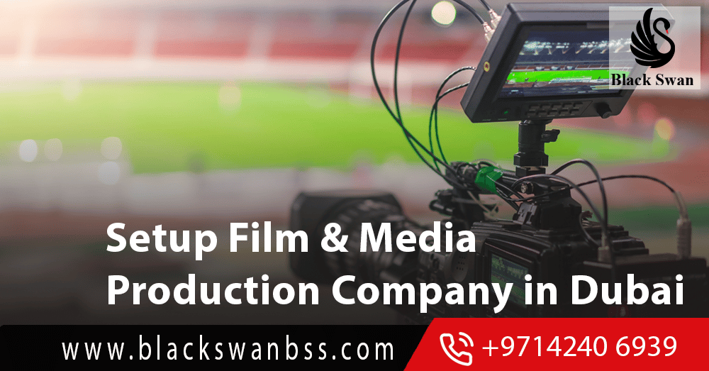 How to Setup Film & Media Production Company in Dubai
