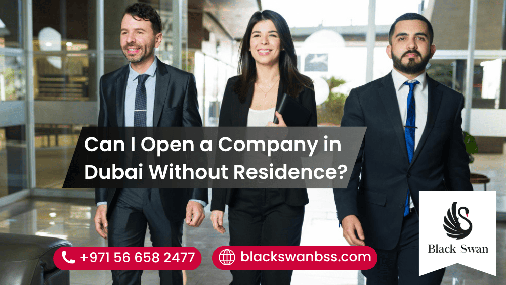 Can I Open a Company in Dubai Without Residence?