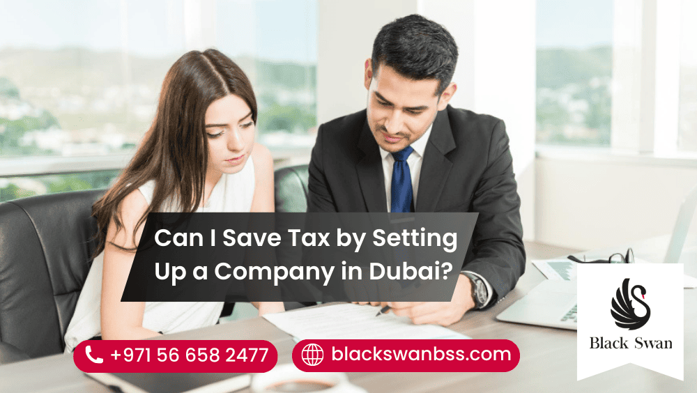 Can I Save Tax by Setting Up a Company in Dubai?