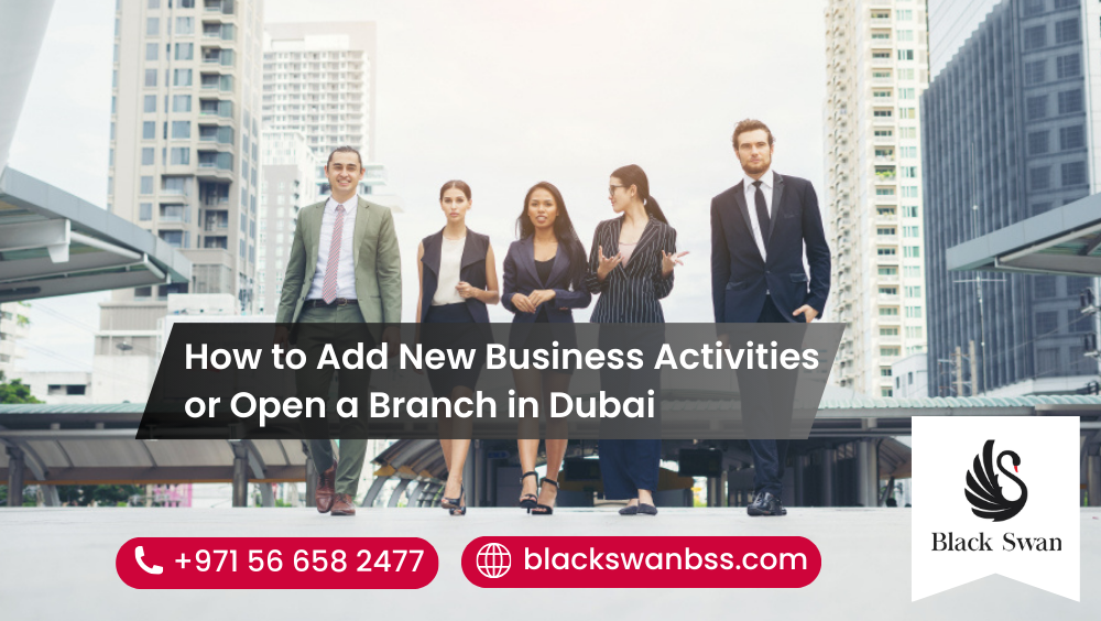 How to Add New Business Activities or Open a Branch in Dubai