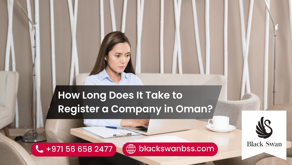 How Long Does It Take to Register a Company in Oman?