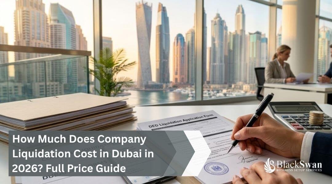 How Much Does Company Liquidation Cost in Dubai in 2026?