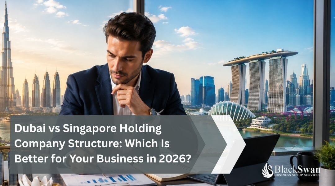 holding company structure Dubai Singapore 2026