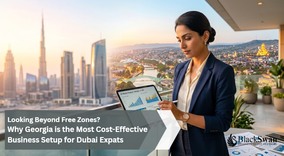 Looking Beyond Free Zones? Why Georgia is the Most Cost-Effective Business Setup for Dubai Expats